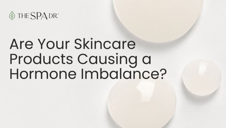 Are Your Skincare Products Causing a Hormone Imbalance