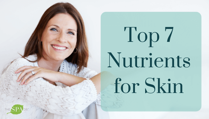 7 Top Nutrients for Skin