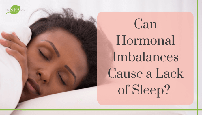Can Hormonal Imbalances Cause a Lack of Sleep?