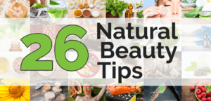 26 Natural Beauty Tips