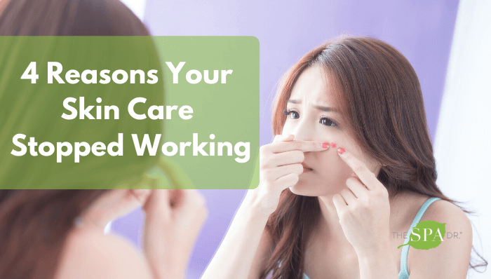 reasons skin care stopped working