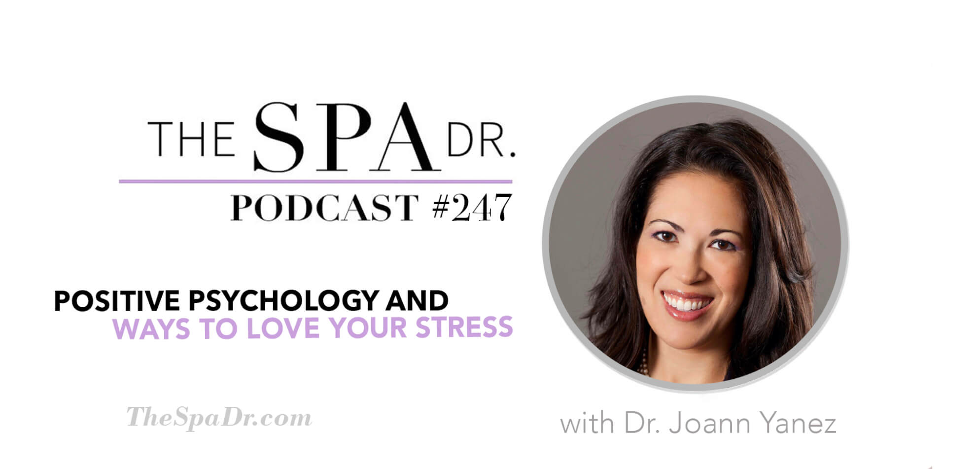 Positive Psychology and Ways to Love Your Stress with Dr. JoAnn Yanez