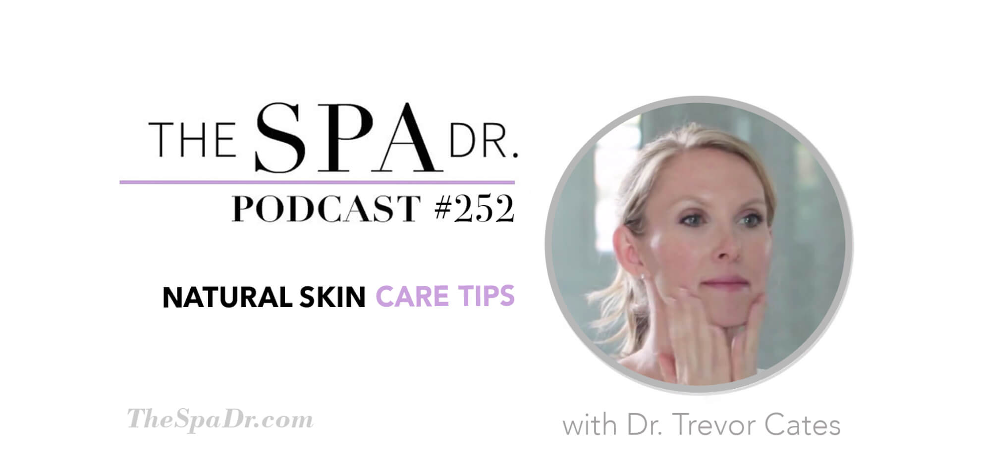 Natural Skin Care Tips with Dr. Trevor Cates