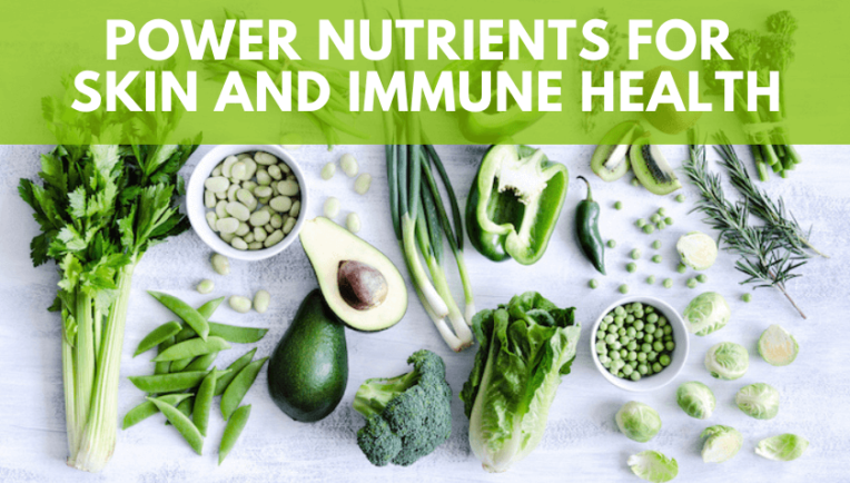 Power Nutrients For Skin And Immune Health