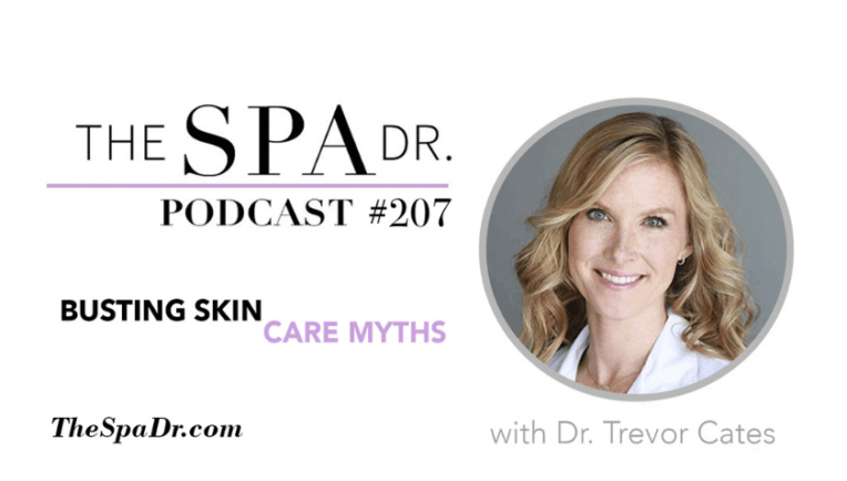 Busting Skin Care Myths with Dr. Trevor Cates on The Spa Dr. Podcast