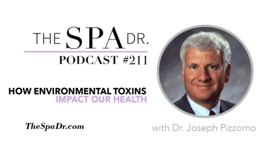 Dr. Joseph Pizzorno on The Spa Dr. Podcast